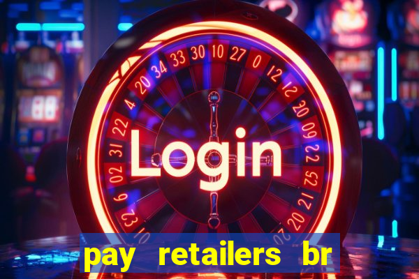 pay retailers br servicos de pagamentos ltda